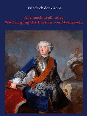 cover image of Antimachiavell, oder Widerlegung des Fürsten von Machiavelli